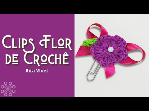 Aula - Clips Flor de Crochê - Rita Vloet