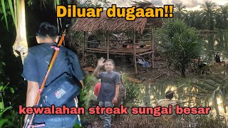 DILUAR DUGAAN!!! KEWALAHAN STREAK SUNGAI BESAR