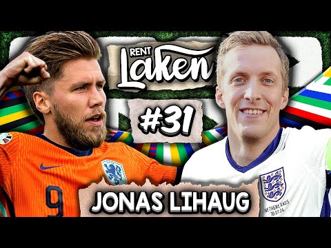 Jonas Lihaug: "Jeg har spist Taco hos Kjetil Rekdal" - Rent Laken #31 | NEDERLAND - ENGLAND (1-2)