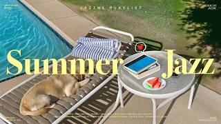 Playlist | 여름 재즈와 시원한 휴식 타임 📖 🩵 | 편하게 틀어놓기 좋은 경쾌한 리듬의 상쾌하고 신나는 썸머 재즈 | 독서 일 공부 | Fresh Summer Jazz