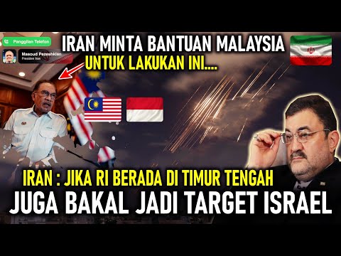 IRAN : JIKA RI BERADA DI TIMUR TENGAH MUNGKIN JUGA JADI TARGET ISRAEL, IRAN MINTA BANTUAN MALAYSIA