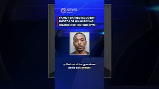 Family shares recovery photos of Miami boxing coach shot outside gym