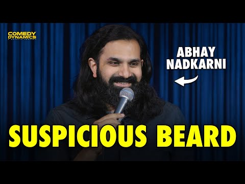 Suspicious Beards - Abhay Nadkarni Stand-Up Comedy