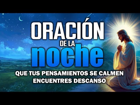 🔴Oración De La Noche De Hoy | que tus pensamientos se calmen y encuentres descanso