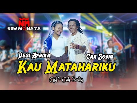 CAK SODIQ & DESI AFRIKA - KAU MATAHARIKU (Official Live Music Video) | NEW MONATA