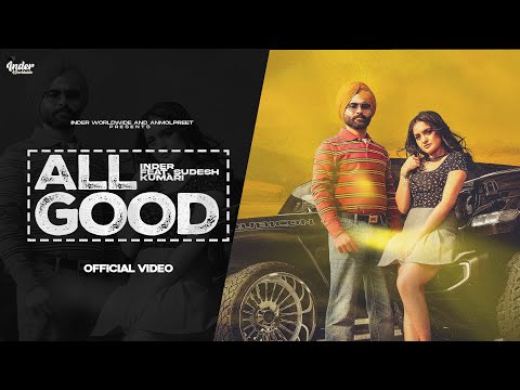 All Good(Official Video) Inder Ft.Sudesh Kumari |Preet Romana |Aman Sumal| Latest Punjabi songs 2023