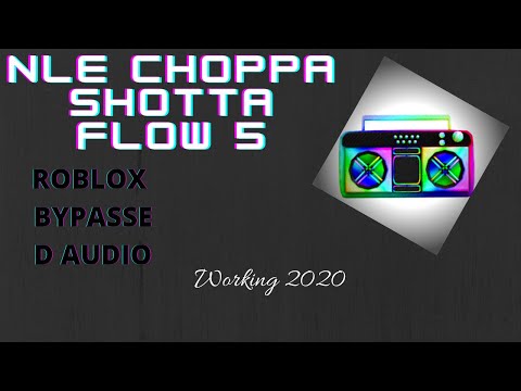 Shotta Flow 4 Roblox Code 07 2021 - nle choppa shotta flow 5 roblox id
