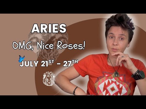 ARIES ♈︎ - "OMG, Nice Roses!!" JULY 21ST - 27TH | Tarot Card Reading