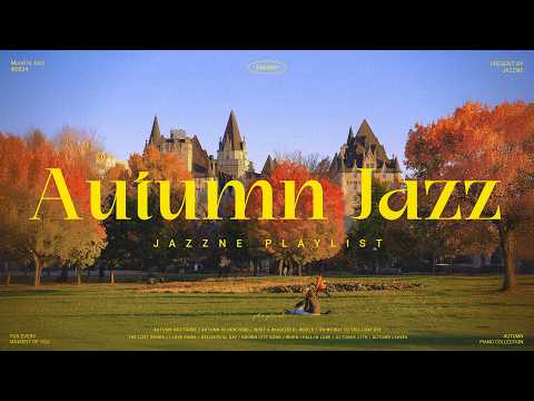 Playlistㅣ가을이 찾아오고 있어🍂📸ㅣ로맨틱한 가을 분위기를 완성하는 감미로운 재즈  Jazz Background Music for Work, Study, Focus