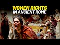 Roles and Rights of Roman Women