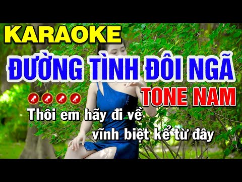 ĐƯỜNG TÌNH ĐÔI NGÃ Karaoke Tone Nam | Bến Tình Karaoke