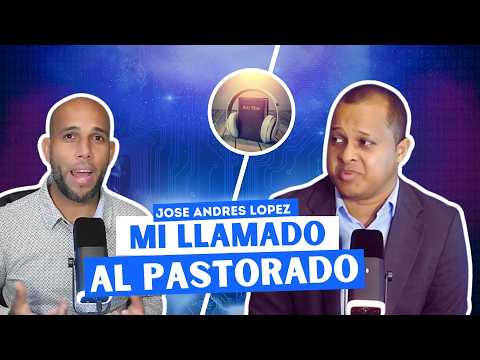 EL FUE LLAMADO A SER PASTOR DESDE JOVEN - TESTIMONIO PASTOR JOSE ANDRES LOPEZ