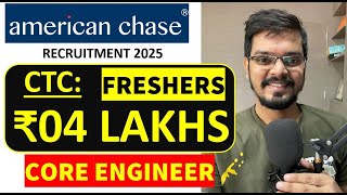 AMERICAN CHASE Recruitment 2025 | Freshers| CTC: ₹04 L.P.A | CORE Engineering Job| Latest Jobs 2025