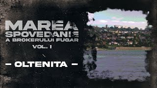 Episodul I - Oltenița | Marea Spovedanie a Brokerului Fugar Vol. I