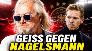 Robert Geiss rechnet mit Nagelsmann ab!