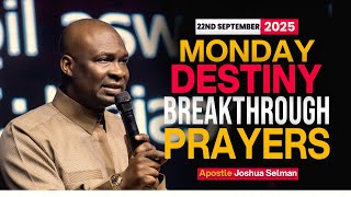 [22ND SEPTEMBER 2025]  MONDAY DESTINY BREAKTHROUGH - APOSTLE JOSHUA SELMAN