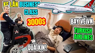 Trải Nghiệm Bay Hạng Thương Gia Cho Xe Lăn - Vượt Quá Mong Đợi! - Turkish Airlines Business Class