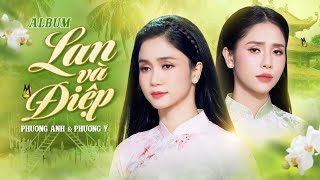 Album Nhạc Trữ Tình Tuyển Chọn Mới Nhất 2025 | Lan Và Điệp | Phương Anh ft Phương Ý
