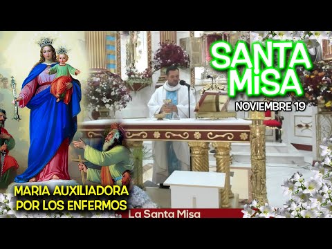 MISA de MARTES a MARIA AUXILIADORA OREMOS POR LOS ENFERMOS  - 19  de NOVIEMBRE  2024