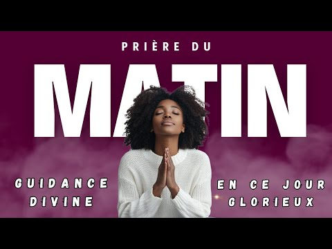 Prière du Matin  Dieu guide mes pas tout au long de ce jour Parole et Évangile du jour  SAMEDI