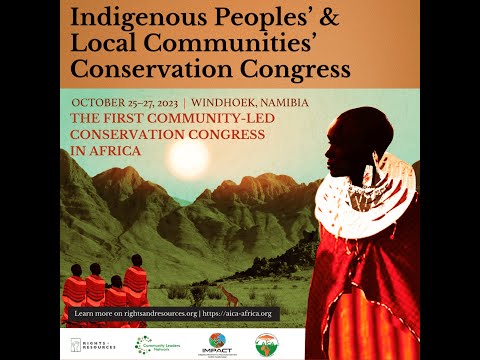 Indigenous Peoples and local communities formalize a pan-African Alliance for Community Conservation at the first-ever Community-led Conservation Congress