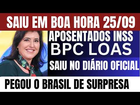 🔴SAIU EM CIMA DA HORA!!  BPC/LOAS+APOSENTADOS+ PENSIONISTAS GOVERNO CONFIRMOU VITÓRIA HOJE 25/09