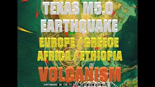 2/17/2025 -- Noteworthy M5.0 in Texas -- European volcanic activity in Greece - Ethiopia volcano hit