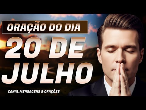 ORAÇÃO DO DIA 20 DE JULHO - SALMO 20