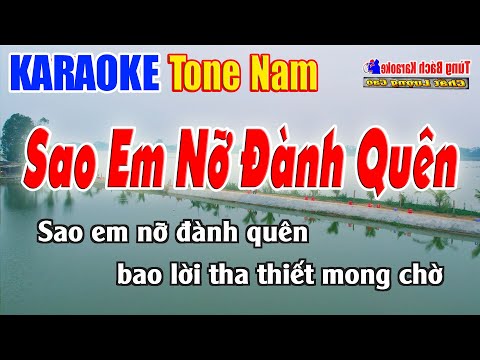 Sao Em Nỡ Đành Quên Karaoke ( Tone Nam ) Beat Chuẩn Nhạc Sống Tùng Bách