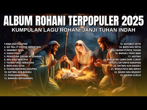 Kumpulan Lagu Rohani Mujizat Tuhan Nyata | Lagu Rohani Terbaik & Terpopuler 2025 | NONSTOP 2 JAM