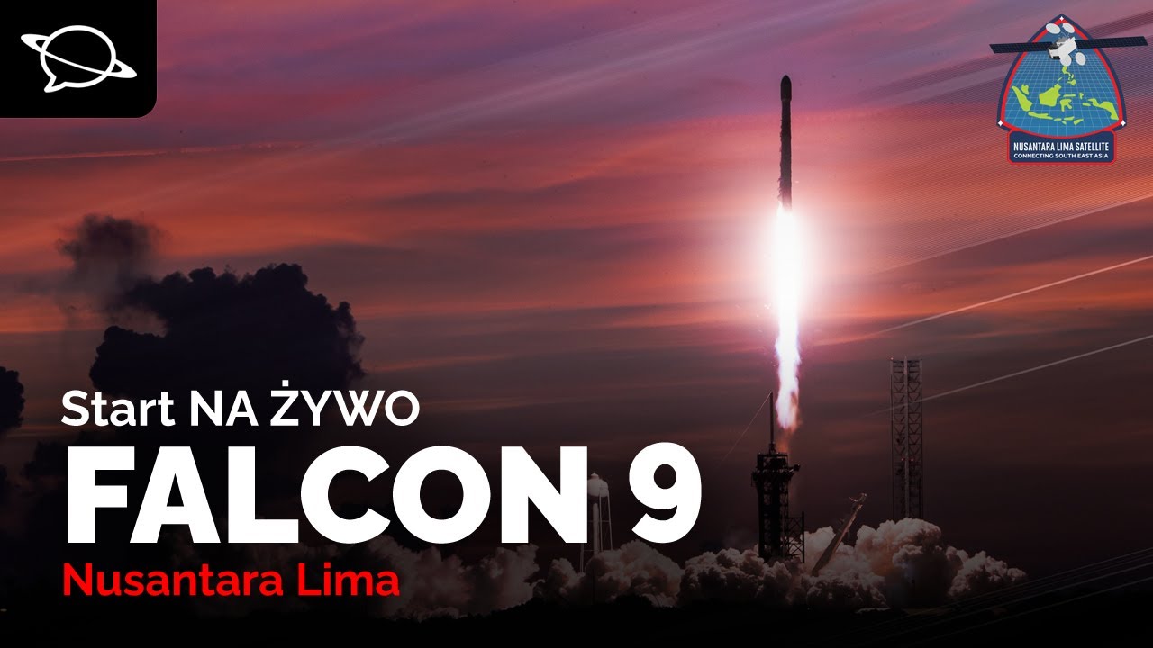 🔴 Falcon 9 startuje z indonezyjskim satelitą! | Nusantara Lima (2. próba)