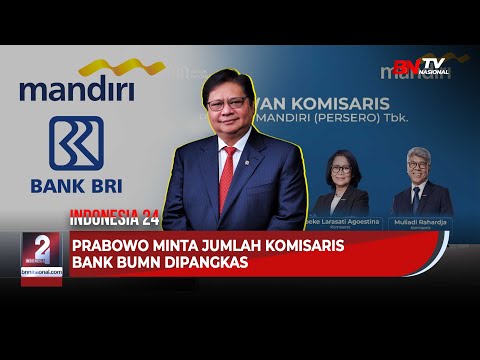 PRABOWO MINTA JUMLAH KOMISARIS BANK BUMN DIPANGKAS, PRIORITASKAN PROFESIONAL | INDONESIA 24
