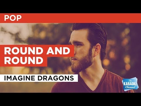 Round And Round in the Style of “Imagine Dragons” with lyrics (no lead vocal)