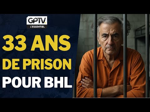 BHL CONDAMNÉ À 33 ANS DE PRISON EN TUNISIE : LE SCANDALE CACHÉ ! | GPTV L’ESSENTIEL