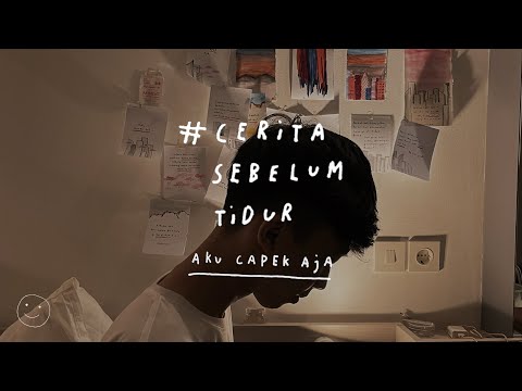 Aku capek aja - CERITA SEBELUM TIDUR Eps. 52