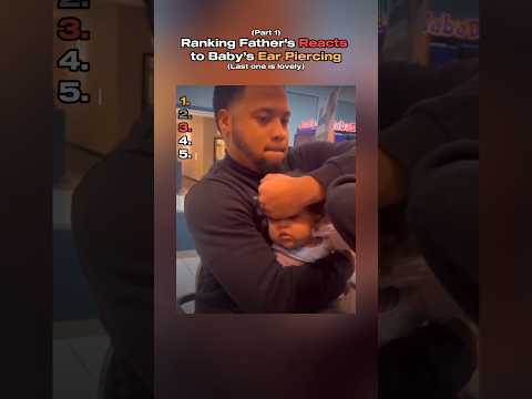 Ranking Father's Reacts to Baby’s Ear Piercing #shorts