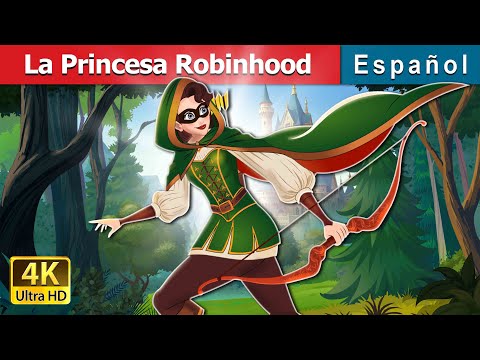 La Princesa Robinhood | Princess Robinhood in Spanish | @SpanishFairyTales