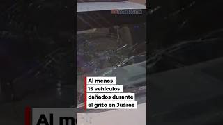Vehículos resultaron dañados durante los festejos de El Grito en Juárez