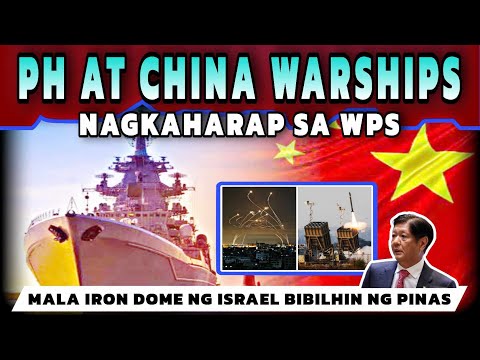 Warships ng China at Pinas nagkaharap sa WPS gulat sila sa tapang ng Pinoy! Iron Dome of Israel