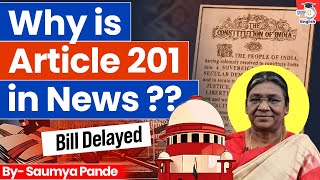 Why is Article 201 in News? | Governor's Power | Saumya Pande | StudyIQ IAS English