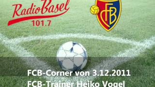 FCB-Corner vom 3.Dezember 2011 | Teil 3 FCB-Trainer Heiko Vogel zum Spiel gegen FCB Luzern