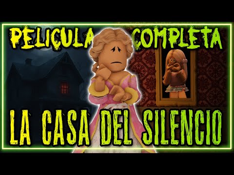 LA CASA DEL SILENCIO | PELICULA ROBLOX COMPLETA| #roblox #robloxhistoria #bloxburg #brookhavenrp