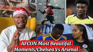 AFCON Most BEAUTIFUL Moments/:Chelsea Faces Arsenal In EFL Cup Semis