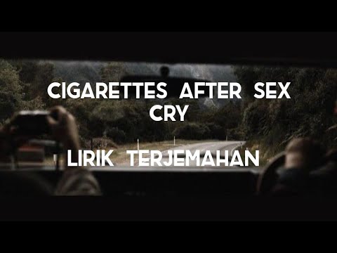 Cigarettes After Sex - Cry  |  Lirik Terjemahan Indonesia