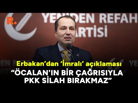 Fatih Erbakan: Abdullah Öcalan'ın bir çağrısıyla PKK silah bırakmaz