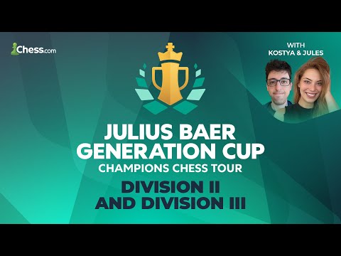 CCT Julius Baer Generation Cup - Div II & Div III - hosted by IM Kostya & JulesGambit | !hosts