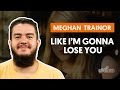 Videoaula Like I'm Gonna Lose You (aula de violão completa)