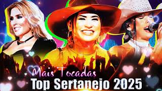 Playlist Sertanejo 2025 🔥 Os Sucessos Mais Tocados | As Melhores Músicas