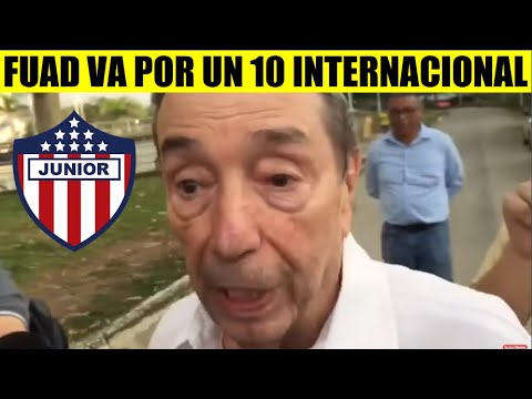 JUNIOR ¡URGENTE ! FUAD CHAR NEGOCIA 10 INTERNACIONAL DURO RIVAL en COPA SUDAMERICANA