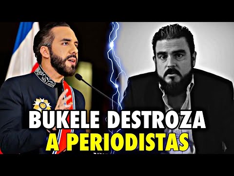 BOMBAZO! BUKELE DESTROZA A PERIODISTAS